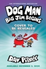 Image for Dog Man 13: Dog Man: Big Jim Begins: A Graphic Novel (Dog Man #13)
