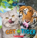 Image for Cat or Tiger (Wild World: Pets and Wild Animals)