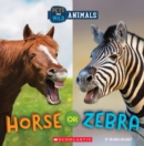 Image for Horse or Zebra (Wild World: Pets and Wild Animals)