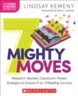 Image for 7 Mighty Moves : Research-Backed, Classroom-Tested Strategies to Ensure K-to-3 Reading Success