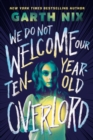 Image for We Do Not Welcome Our Ten-Year-Old Overlord