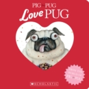 Image for Pig the Pug: Love Pug