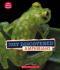 Image for Just Discovered Amphibians (Learn About: Animals)