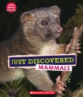 Image for Just Discovered Mammals (Learn About: Animals)