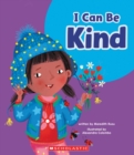 Image for I Can Be Kind (Learn About: Your Best Self)