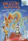 Image for Haunting of the Ghost Dragon: A Branches Book (Dragon Masters #27)
