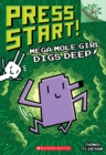 Image for Mega Mole Girl Digs Deep!: A Branches Book (Press Start! #15)