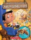 Image for What If You Had an Animal Home!?