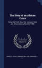 Image for THE STORY OF AN AFRICAN CRISIS: BEING TH
