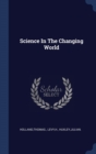 Image for SCIENCE IN THE CHANGING WORLD