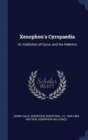 Image for XENOPHON&#39;S CYROPAEDIA: OR, INSTITUTION O