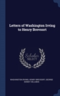 Image for LETTERS OF WASHINGTON IRVING TO HENRY BR
