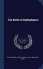 Image for THE BIRDS OF ARISTOPHANES;