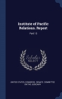 Image for INSTITUTE OF PACIFIC RELATIONS. REPORT: