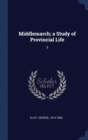 Image for MIDDLEMARCH; A STUDY OF PROVINCIAL LIFE: