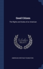 Image for GOOD CITIZEN: THE RIGHTS AND DUTIES OF A