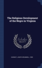 Image for THE RELIGIOUS DEVELOPMENT OF THE NEGRO I