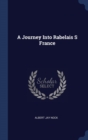 Image for A JOURNEY INTO RABELAIS S FRANCE
