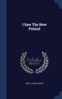 Image for I SAW THE NEW POLAND