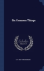 Image for SIX COMMON THINGS