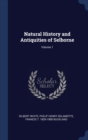 Image for NATURAL HISTORY AND ANTIQUITIES OF SELBO