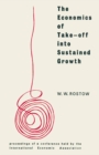 Image for Economics of Take-Off into Sustained Growth: Proceedings of a Conference held by the International Economic Association