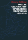 Image for Social Geography of British Elections 1885–1910