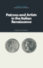 Image for Patrons and Artists in the Italian Renaissance