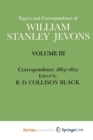 Image for Papers and Correspondence of William Stanley Jevons : Volume 3: Correspondence, 1863-1872