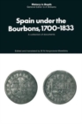 Image for Spain under the Bourbons, 1700–1833 : A collection of documents