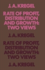 Image for Rate of Profit, Distribution and Growth: Two Views