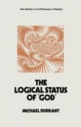 Image for The Logical Status of ‘God’ : The Function of Theological Sentences