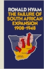 Image for The Failure of South African Expansion, 1908-1948