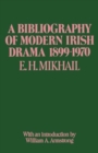 Image for A Bibliography of Modern Irish Drama 1899–1970