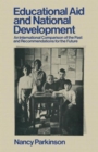 Image for Educational Aid and National Development : An International Comparison of the Past and Recommendations for the Future