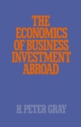 Image for The Economics of Business Investment Abroad