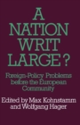 Image for A Nation Writ Large?: Foreign-policy Problems Before the European Community