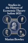 Image for Studies in the History of Economic Theory Before 1870