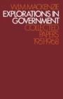 Image for Explorations in Government : Collected Papers: 1951-1968