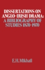 Image for Dissertations On Anglo-irish Drama: A Bibliography of Studies 1870-1970