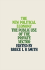 Image for New Political Economy: The Public Use of the Private Sector