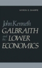 Image for John Kenneth Galbraith and the Lower Economics