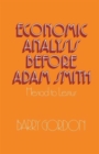 Image for Economic Analysis before Adam Smith : Hesiod to Lessius