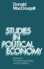 Image for Studies in Political Economy : Volume I: The Interwar Years and the 1940s