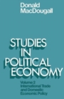 Image for Studies in Political Economy : Volume II: International Trade and Domestic Economic Policy