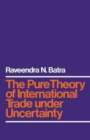 Image for The Pure Theory of International Trade under Uncertainty