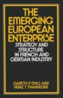 Image for The Emerging European Enterprise : Strategy and Structure in French and German Industry