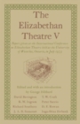 Image for The Elizabethan Theatre V : Papers given at the Fifth International Conference on Elizabethan Theatre held at the University of Waterloo, Ontario, in July 1973