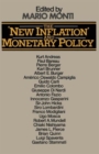Image for The &#39;New Inflation&#39; and Monetary Policy : Proceedings of a Conference organised by the Banca Commerciale Italiana and the Department of Economics of Universita Bocconi in Milan, 1974