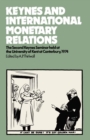 Image for Keynes and international monetary relations: the Second Keynes Seminar held at the University of Kent at Canterbury, 1974
